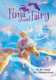 Finja und Fairy Bd. 02- In der Stadt der Flimmerfeen