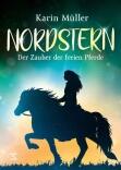 Nordstern - Bd. 03: Der Zauber der freien Pferde