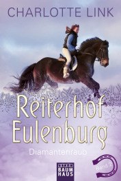 Reiterhof Eulenburg, Band 2 - Diamantenraub