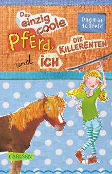 Das einzig coole Pferd, die Killerenten und ich (Sonderausgabe)